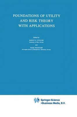 Foundations of Utility and Risk Theory with Applications