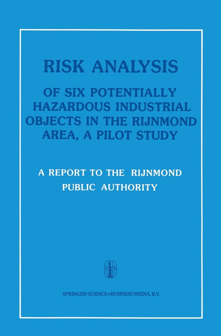 Rijnmond Public Authority - Risk Analysis of Six Potentially Hazardous Industrial Objects in the Rijnmond Area, Häftad