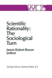 bokomslag Scientific Rationality: The Sociological Turn