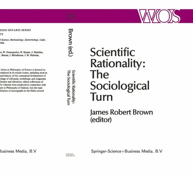 J.R. Brown - Scientific Rationality: The Sociological Turn, Häftad