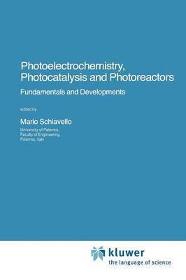 bokomslag Photoelectrochemistry, Photocatalysis and Photoreactors Fundamentals and Developments