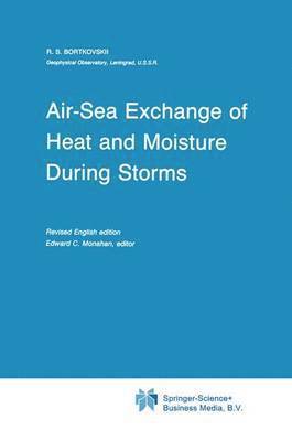 Air-Sea Exchange of Heat and Moisture During Storms 1