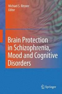 bokomslag Brain Protection in Schizophrenia, Mood and Cognitive Disorders