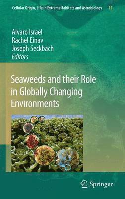 Alvaro Israel, Rachel Einav, Joseph Seckbach - Seaweeds and their Role in Globally Changing Environments, Inbunden