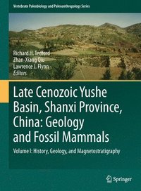 bokomslag Late Cenozoic Yushe Basin, Shanxi Province, China: Geology and Fossil Mammals