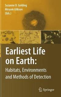 bokomslag Earliest Life on Earth: Habitats, Environments and Methods of Detection