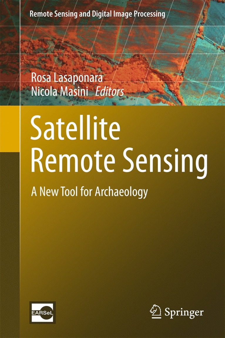 Rosa Lasaponara, Nicola Masini - Satellite Remote Sensing, Inbunden