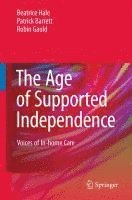 bokomslag The Age of Supported Independence
