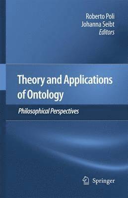 Theory and Applications of Ontology: Philosophical Perspectives 1