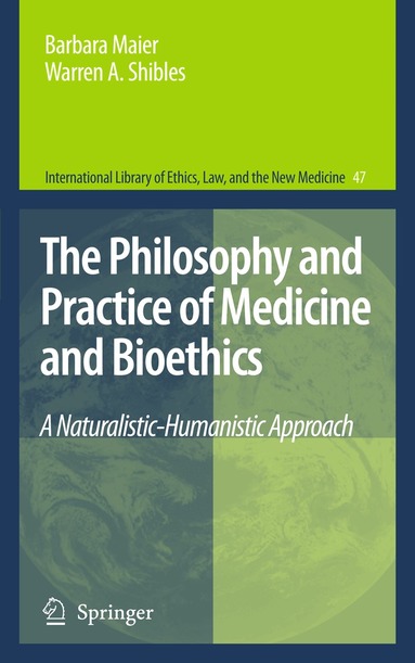 Barbara Maier, Warren A. Shibles - Philosophy and Practice of Medicine and Bioethics, Inbunden