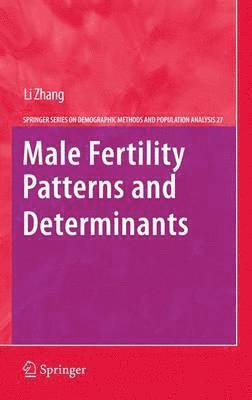 Male Fertility Patterns and Determinants 1