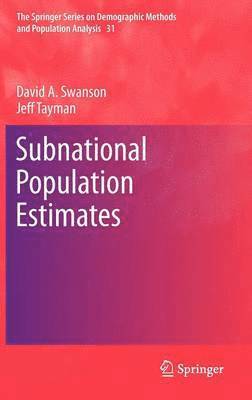 David A. Swanson, Jeff Tayman - Subnational Population Estimates, Inbunden