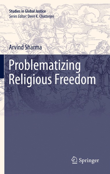 Arvind Sharma - Problematizing Religious Freedom, Inbunden