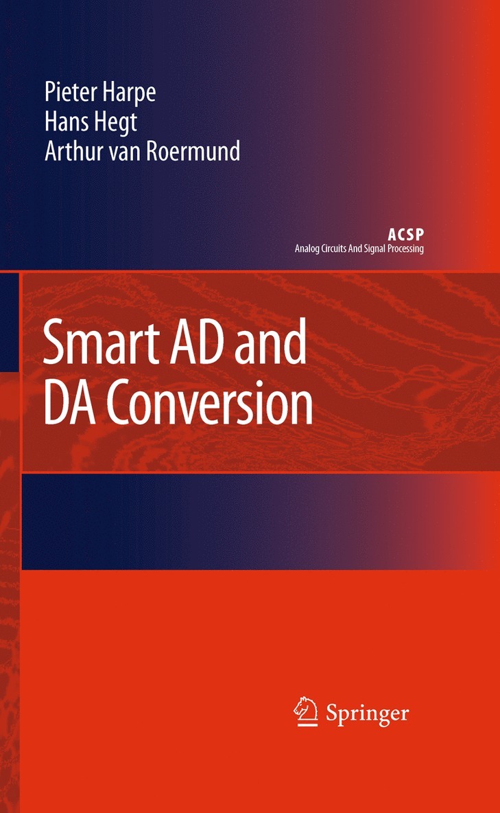 Pieter Harpe, Hans Hegt, Arthur H.M. van Roermund, Arthur H M van Roermund - Smart AD and DA Conversion, Inbunden
