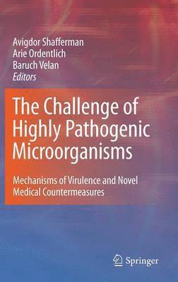 The Challenge of Highly Pathogenic Microorganisms 1