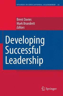 Brent Davies, Mark Brundrett - Developing Successful Leadership, Inbunden
