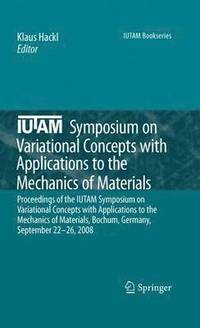 bokomslag IUTAM Symposium on Variational Concepts with Applications to the Mechanics of Materials