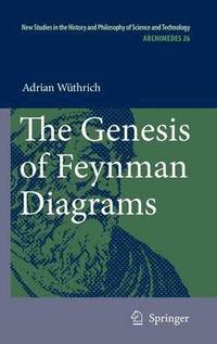 bokomslag The Genesis of Feynman Diagrams