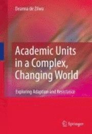 Deanna de Zilwa, Deanna De Zilwa - Academic Units in a Complex, Changing World, Inbunden