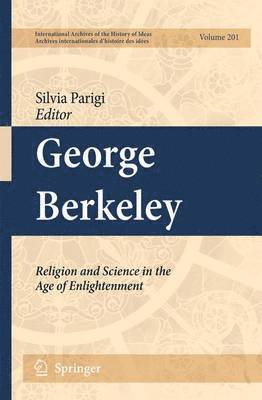 George Berkeley: Religion and Science in the Age of Enlightenment 1