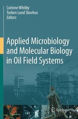 Applied Microbiology and Molecular Biology in Oilfield Systems 1