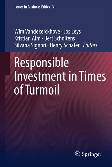 Wim Vandekerckhove, Jos Leys, Kristian Alm, Bert Scholtens, Silvana Signori, Henry Schäfer - Responsible Investment in Times of Turmoil, Inbunden