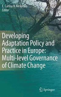 bokomslag Developing Adaptation Policy and Practice in Europe: Multi-level Governance of Climate Change