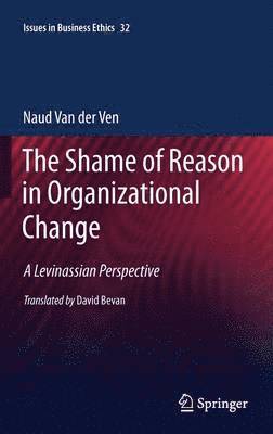 Naud van der Ven, Naud Van Der Ven, Naud van der Ven - Shame of Reason in Organizational Change, Inbunden