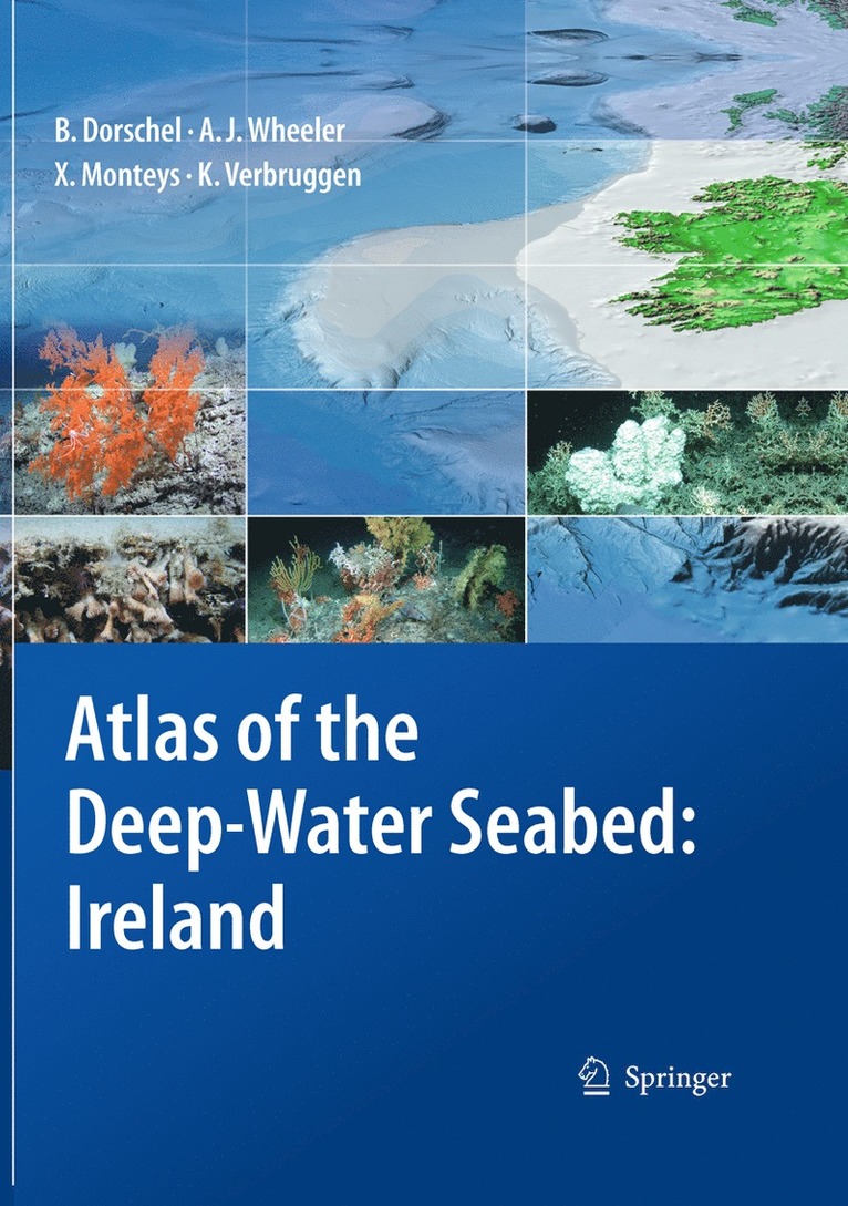 Boris Dorschel, Andrew J. Wheeler, Xavier Monteys, Koen Verbruggen, Andrew J Wheeler, Boris Dorschel, Andrew J. Wheeler - Atlas of the Deep-Water Seabed, Inbunden