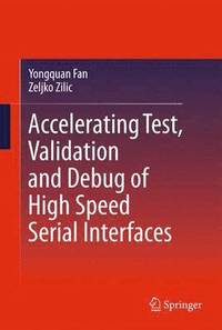 bokomslag Accelerating Test, Validation and Debug of High Speed Serial Interfaces