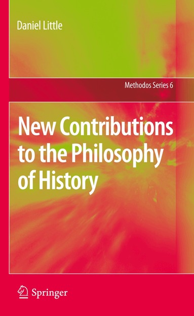 Daniel Little - New Contributions to the Philosophy of History, Inbunden
