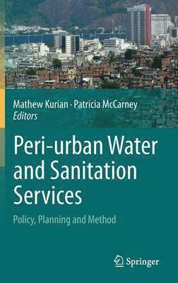 Mathew Kurian, Patricia McCarney, Patricia Mccarney - Peri-urban Water and Sanitation Services, Inbunden