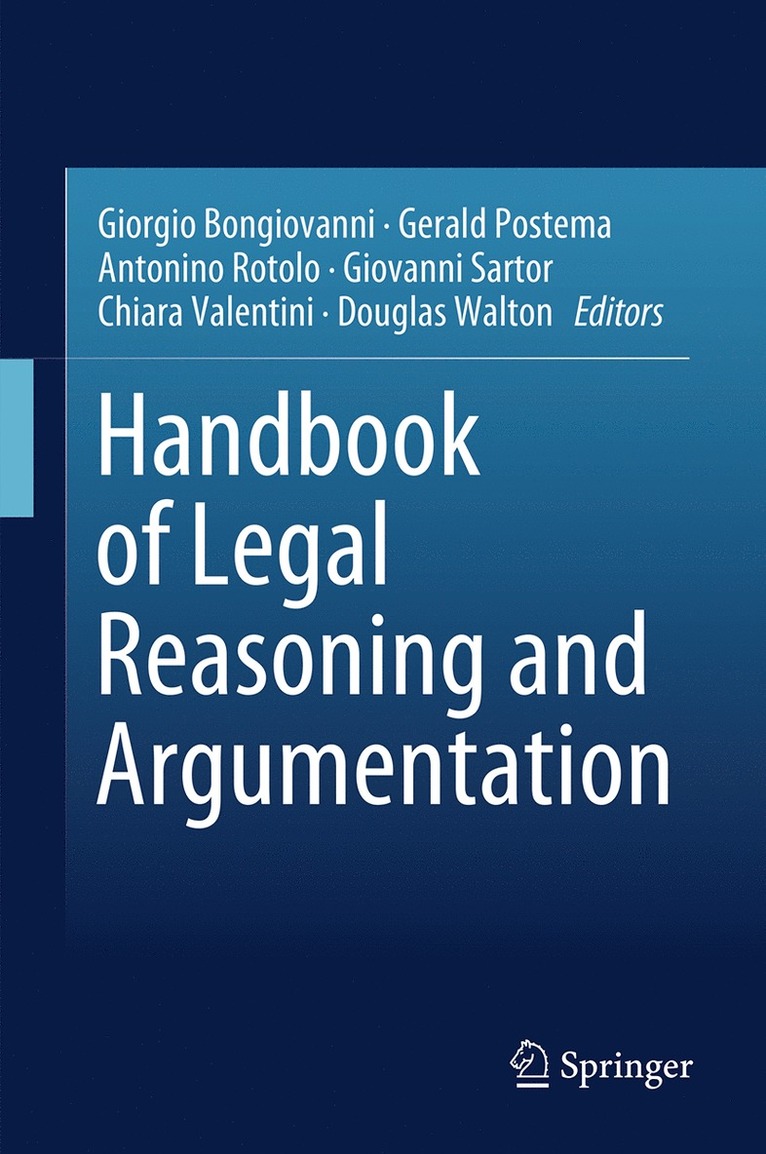 Giorgio Bongiovanni, Gerald J. Postema, Antonino Rotolo, Giovanni Sartor, Chiara Valentini, Douglas Walton, Gerald Postema - Handbook of Legal Reasoning and Argumentation, Inbunden