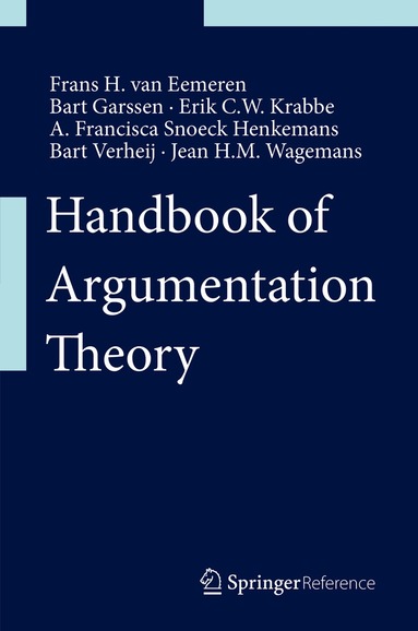 Frans H. van Eemeren, Bart Garssen, Erik C. W. Krabbe, A. Francisca Snoeck Henkemans, Bart Verheij, Jean H. M. Wagemans - Handbook of Argumentation Theory, Inbunden