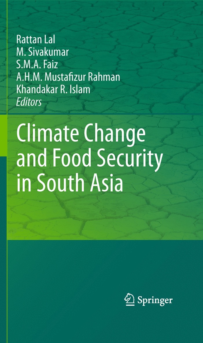Rattan Lal, Mannava VK Sivakumar, S.M.A. Faiz, A.H.M. Mustafizur Rahman, Khandakar R. Islam, Mannava Vk Sivakumar, S M a Faiz, A H M Mustafizur Rahman, Khandakar R Islam - Climate Change and Food Security in South Asia, Inbunden