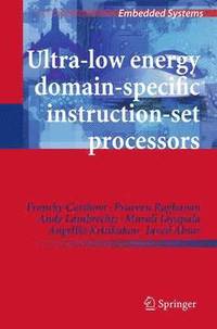 bokomslag Ultra-Low Energy Domain-Specific Instruction-Set Processors