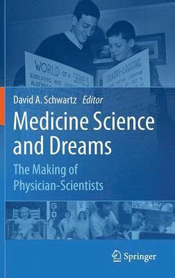 David A. Schwartz - Medicine Science and Dreams, Inbunden
