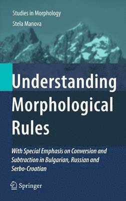 Understanding Morphological Rules 1