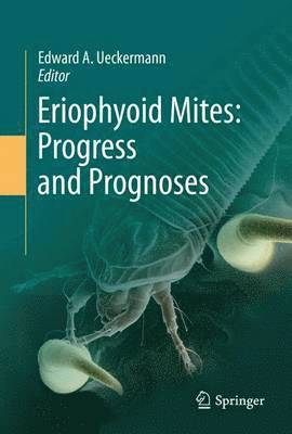 Eriophyoid Mites: Progress and Prognoses 1