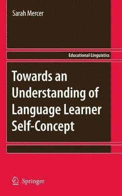 Sarah Mercer - Towards an Understanding of Language Learner Self-Concept, Inbunden