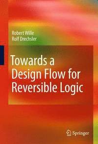 bokomslag Towards a Design Flow for Reversible Logic