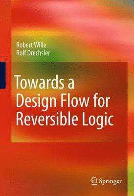 bokomslag Towards a Design Flow for Reversible Logic