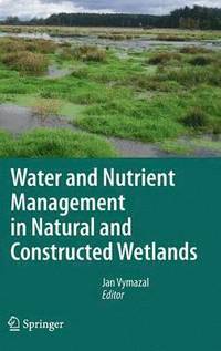 bokomslag Water and Nutrient Management in Natural and Constructed Wetlands