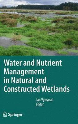 Water and Nutrient Management in Natural and Constructed Wetlands 1