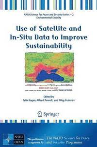 bokomslag Use of Satellite and In-Situ Data to Improve Sustainability