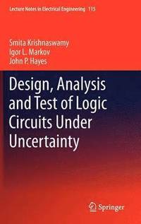 bokomslag Design, Analysis and Test of Logic Circuits Under Uncertainty