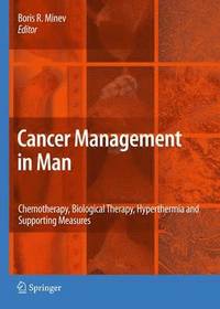 bokomslag Cancer Management in Man: Chemotherapy, Biological Therapy, Hyperthermia and Supporting Measures