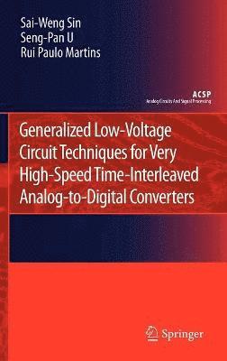 bokomslag Generalized Low-Voltage Circuit Techniques for Very High-Speed Time-Interleaved Analog-to-Digital Converters