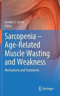 bokomslag Sarcopenia  Age-Related Muscle Wasting and Weakness