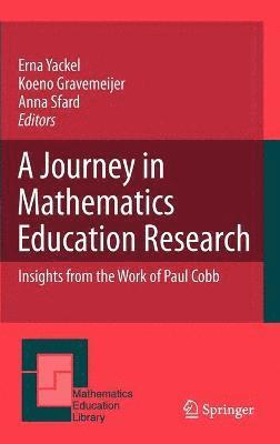 Erna Yackel, Koeno Gravemeijer, Anna Sfard - Journey in Mathematics Education Research, Inbunden